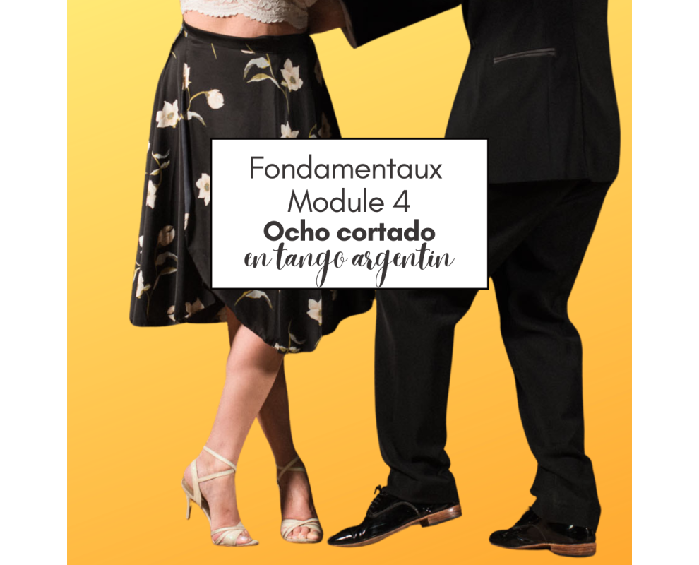 Initiation au tango argentin : Les fondamentaux Module 4 "OCHO CORTADO & ACCÉLÉRATION"